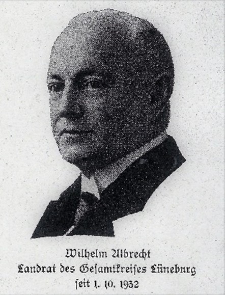 Wilhelm Albrecht 1917 – 1932 Landrat im Kreis Bleckede 1932 – 1945 dann Landrat im Landkreis Lüneburg
